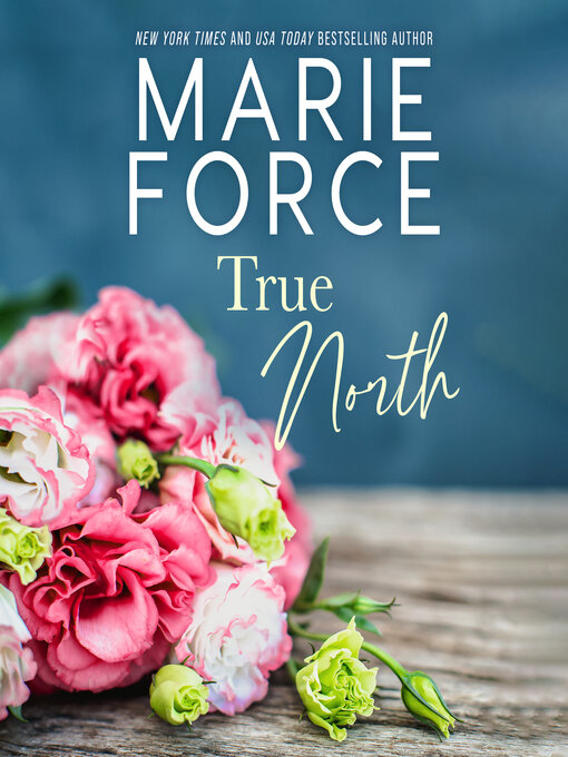 Title details for True North by Marie Force - Wait list